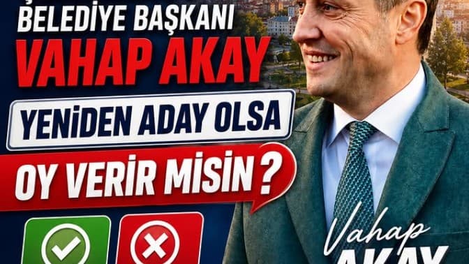 Çerkezköy Belediye Başkanı Vahap AKAY Yeniden Aday Olsa Oy Verirmisiniz ?